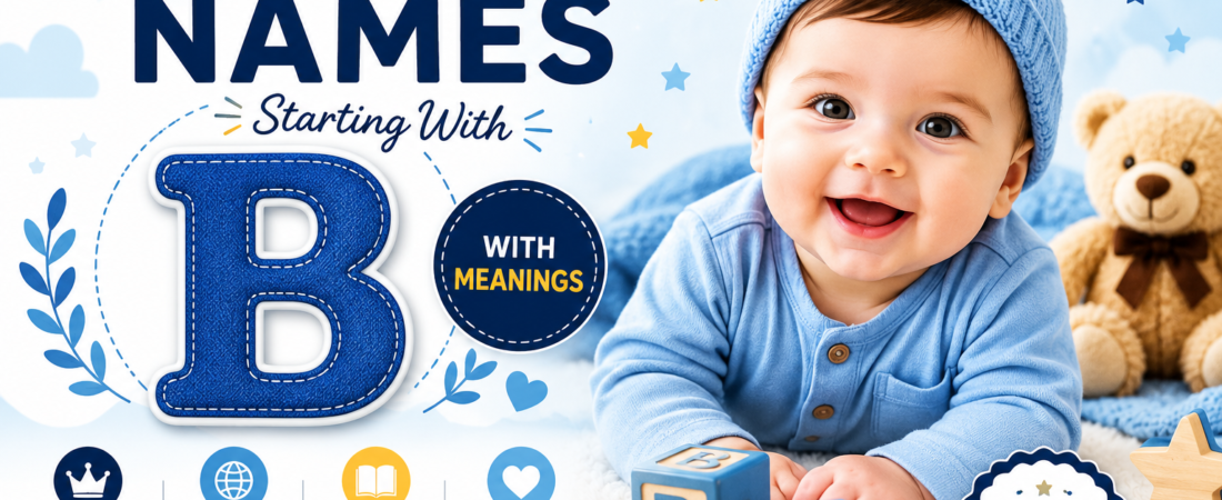 100 Baby Boy Names Starting With B With Meanings (2026) – Beautiful & Unique Names