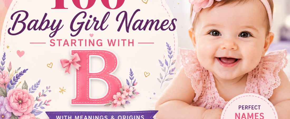 100 Baby Girl Names Starting With B With Meanings (2026) – Unique & Beautiful Names
