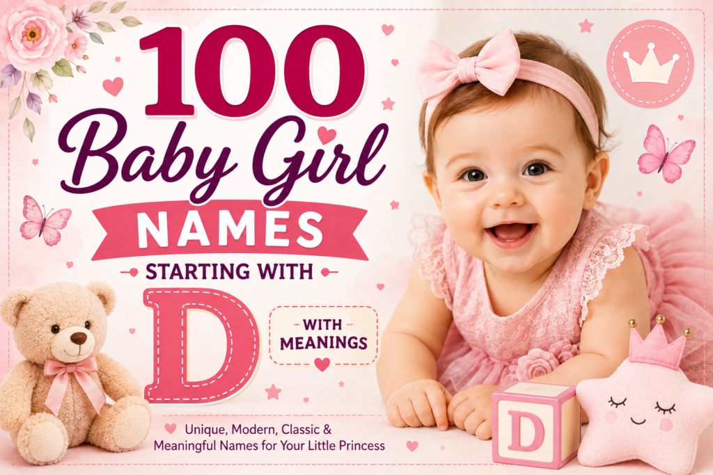 100 Baby Girl Names Starting With D With Meanings – Unique, Modern and Classic Girl Names