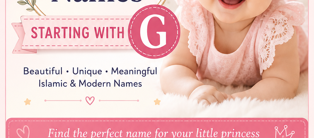 100 Baby Girl Names Starting With G With Meanings (2026) – Islamic, Unique & Beautiful Names
