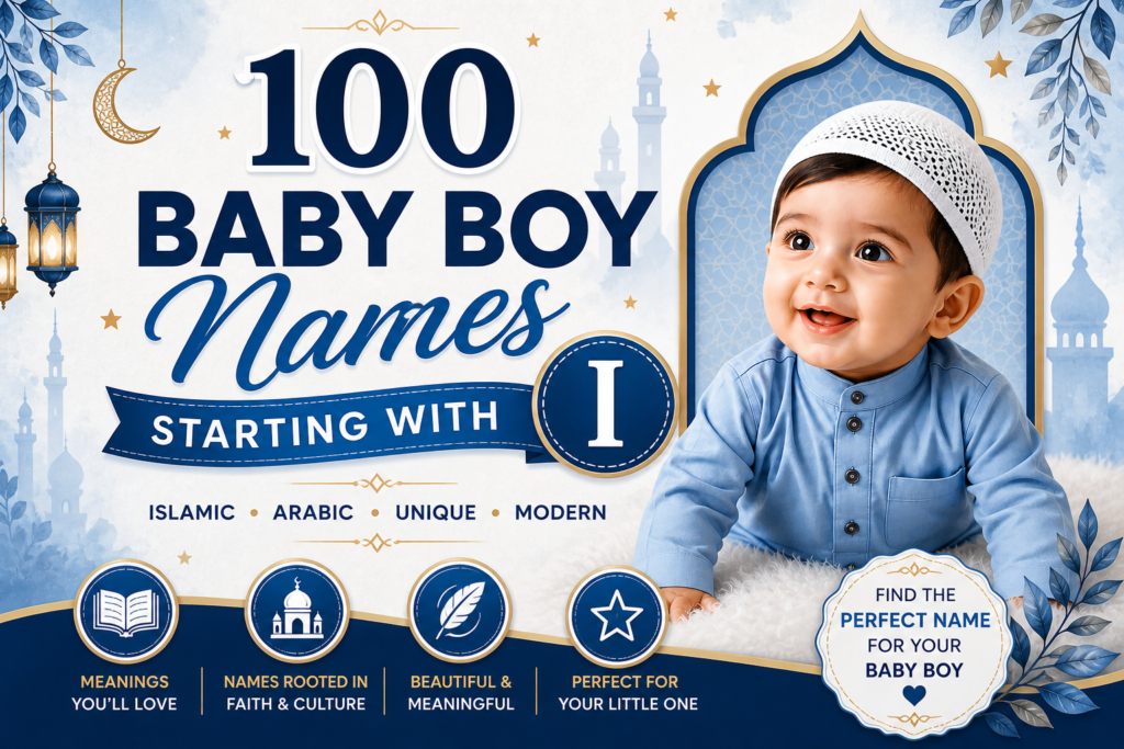 100 Baby Boy Names Starting With I With Meanings – Islamic, Arabic, Unique and Modern Baby Names