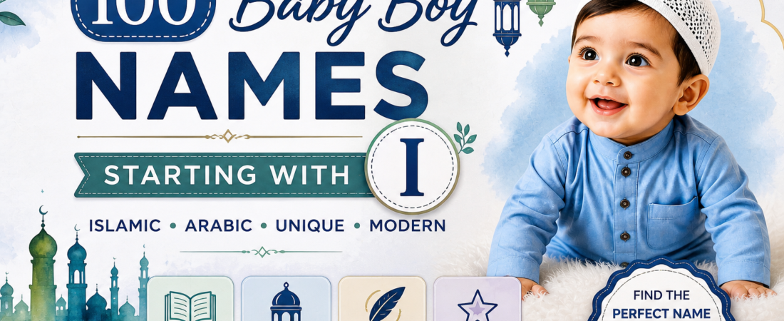 100 Baby Boy Names Starting With I With Meanings – Islamic, Arabic, Unique & Modern Names