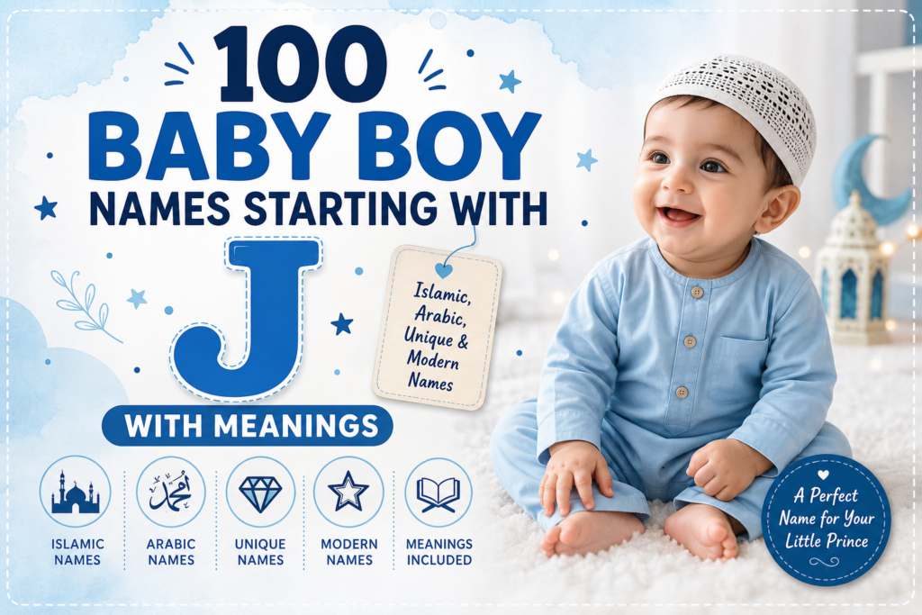 100 Baby Boy Names Starting With J With Meanings – Islamic, Arabic, Unique and Modern Names